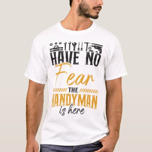 Handyman Have No Fear The Handyman Is Here Vintage T_Shirt