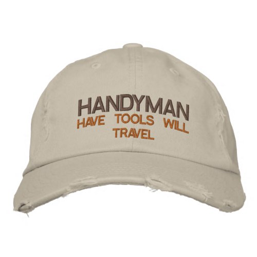 HANDYMAN _  HAVE TOOLS WILL TRAVEL EMBROIDERED BASEBALL HAT