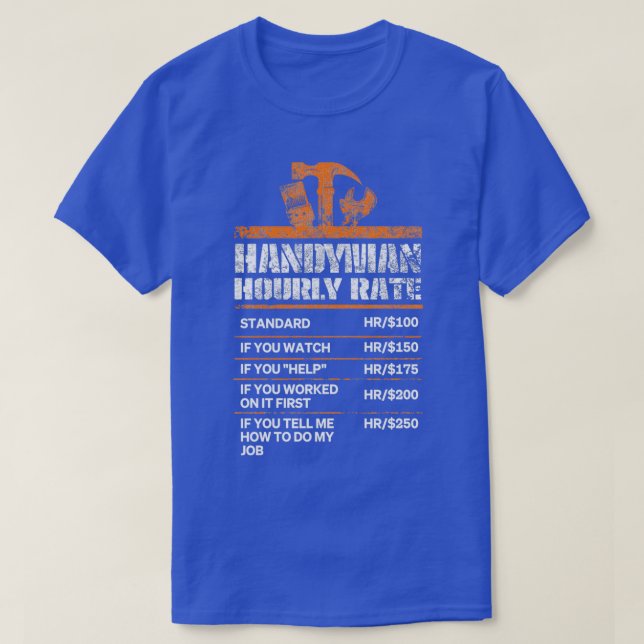Handyman Hourly Rate Funny Handyman Gifts  T-Shirt (Design Front)