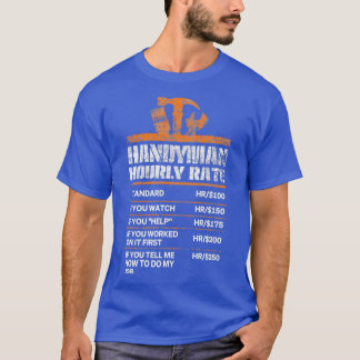Handyman Hourly Rate Funny Handyman Gifts  T-Shirt
