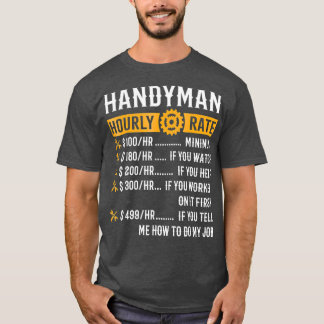 Handyman Hourly Rate Funny Handyman Gifts T-Shirt