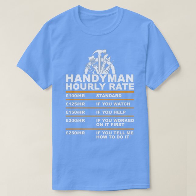 Handyman HOURLY RATE gbp T T-Shirt (Design Front)