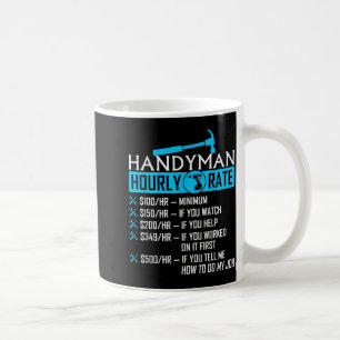Handyman Hourly Rate Humor Carpenter Funny Handy M Coffee Mug