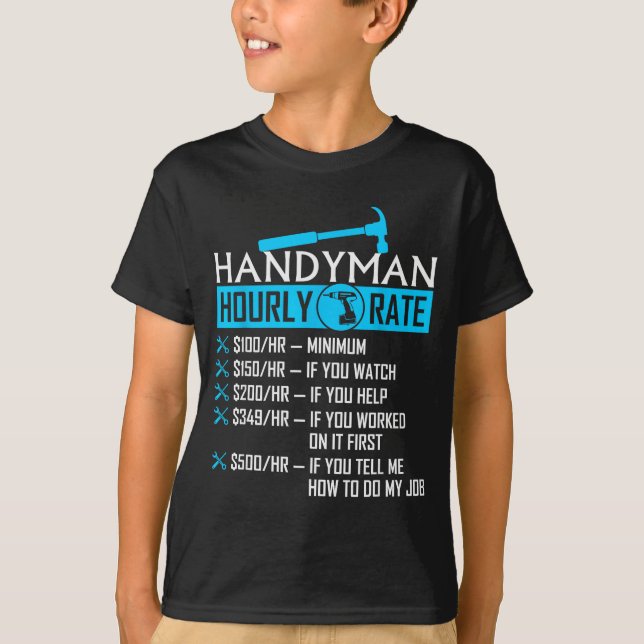 Handyman Hourly Rate Humor Carpenter Funny Handy M T-Shirt (Front)
