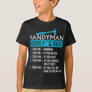 Handyman Hourly Rate Humor Carpenter Funny Handy M T-Shirt
