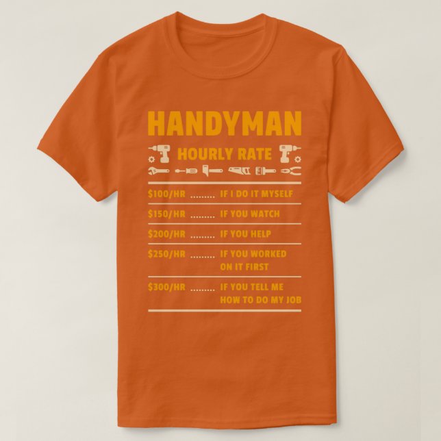 Handyman Hourly Rate Price Chart Mechanical Tool F T-Shirt (Design Front)