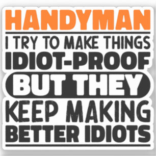 Handyman I Try To Make Things Funny Quote Handyman Sticker