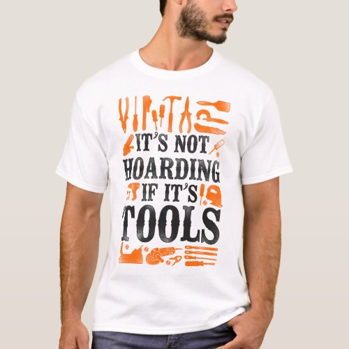 Handyman Its Not Hoarding If Its Tools Vintage T_Shirt