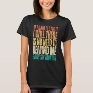 Handyman Mechanic Men If I said I'll fix It I will T-Shirt