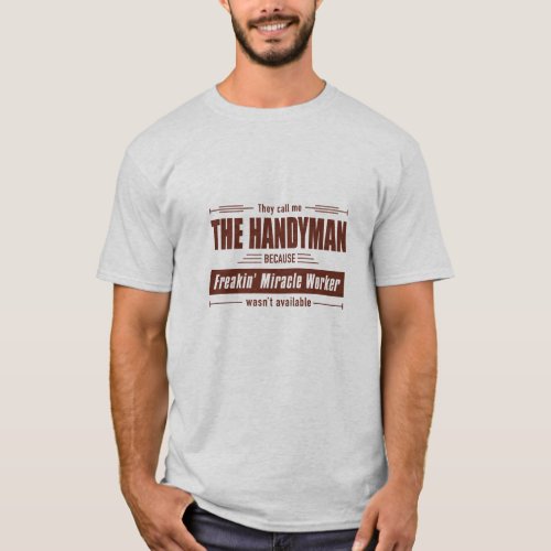 Handyman Miracle Worker Grunge Gift T_Shirt