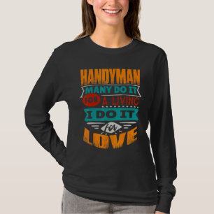 Handyman Quote I Am Echocardiographer For Love T-Shirt