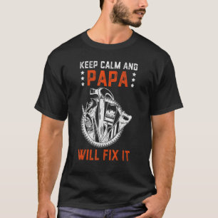 Handyman Repairman Father Keep Calm And Papa Will T-Shirt