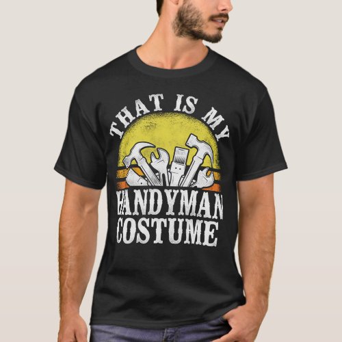 Handyman That Is My Handyman Costume Halloween T_Shirt