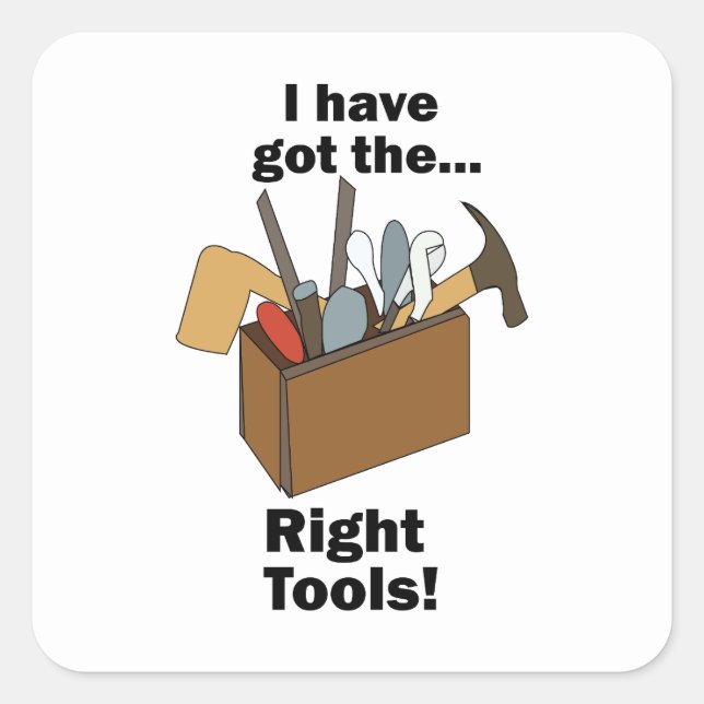 Handyman Toolbox I Have Got Right Tools  Square Sticker (Front)