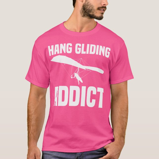 Hang Gliding Addict Hang Glider Hang Gliding T-Shirt (Front)