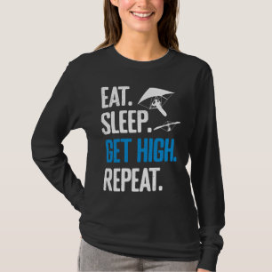 Hang Gliding Eat Sleep Get High Repeat Hang Glider T-Shirt