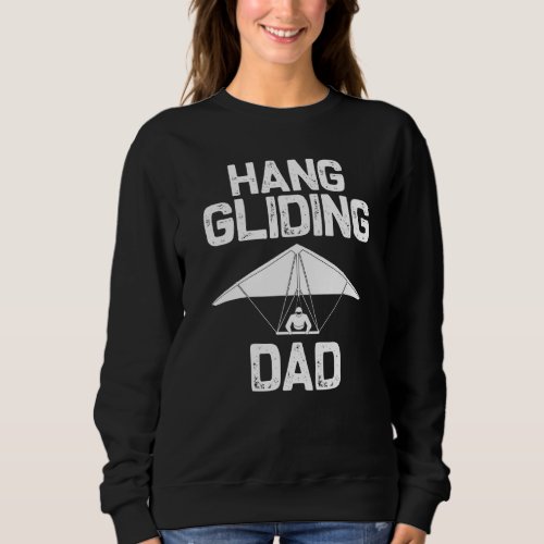 Hang Gliding For Dad Men Hang Glider Pilot Flyers Sweatshirt
