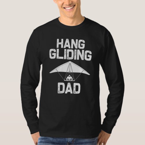 Hang Gliding For Dad Men Hang Glider Pilot Flyers T-Shirt