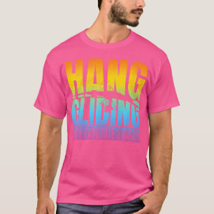 Hang Gliding Is My Favorite Season - Hang Gliding T-Shirt