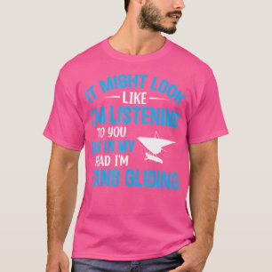 Hang Gliding Saying Hanging Glider Hang Glider T-Shirt