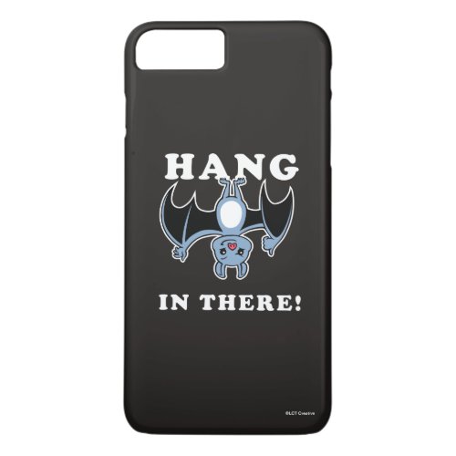 Hang In There iPhone 8 Plus7 Plus Case