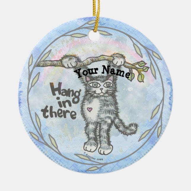Hang In There Cat   Ceramic Ornament (Front)
