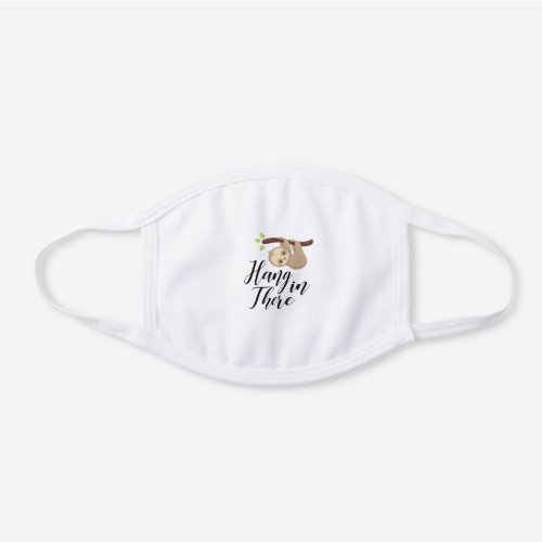 Hang In There Cute Sloth Black Script White Cotton Face Mask