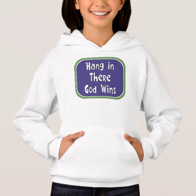 Hang in There - God Wins Hoodie (Front)