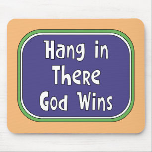 Hang in There - God Wins Mouse Pad