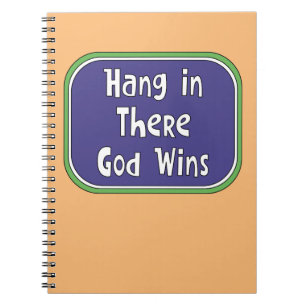 Hang in There - God Wins Notebook