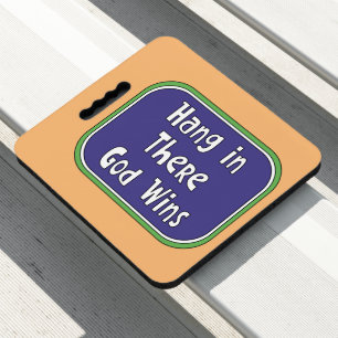 Hang in There - God Wins Seat Cushion