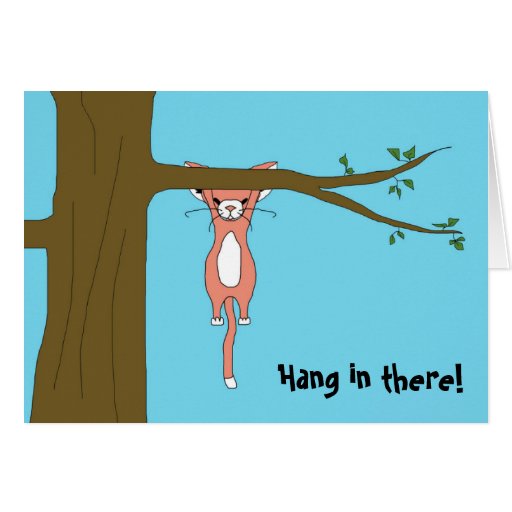 Hang in There Greeting Card w/ Marshmallow the Cat | Zazzle