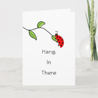 Hang in There Greeting Card with Lady Bug on Leaf