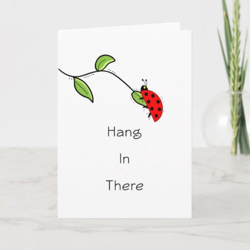 Hang in There Greeting Card with Lady Bug on Leaf