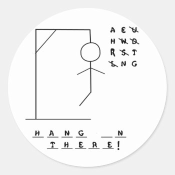 "hang In There!" Hangman Game Classic Round Sticker by Spiderwebs at Zazzle