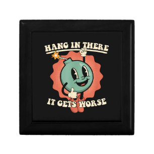 Hang In There It Gets Worse Funny Cartoon Bomb  Gift Box