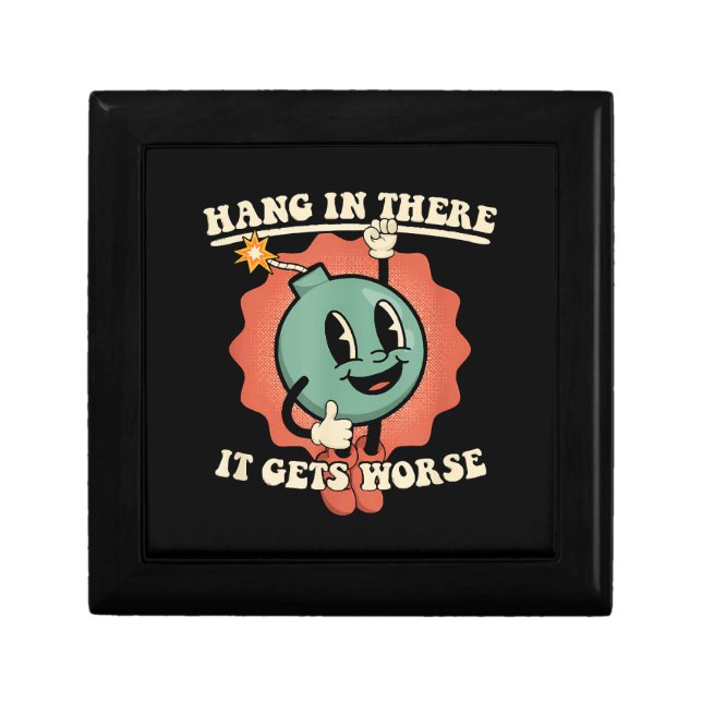 Hang In There It Gets Worse Funny Cartoon Bomb  Gift Box (Front)