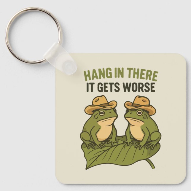 Hang in there it gets worse funny frog keychain (Front)
