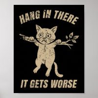 Hang In There It Gets Worse Sarcastic Retro Cat Hu