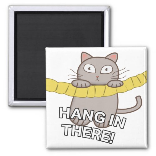 Hang in There Magnet
