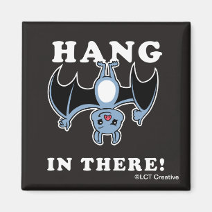 Hang In There Magnet