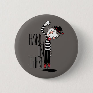 Hang In There Mime Button