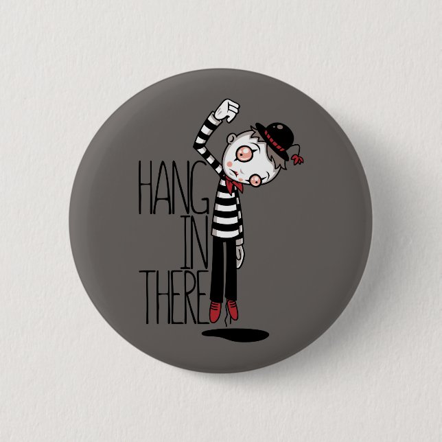 Hang In There Mime Button (Front)
