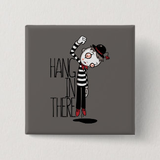 Hang In There Mime Button