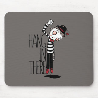 Hang In There Mime Mouse Pad