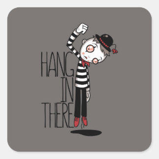 Hang In There Mime Square Sticker