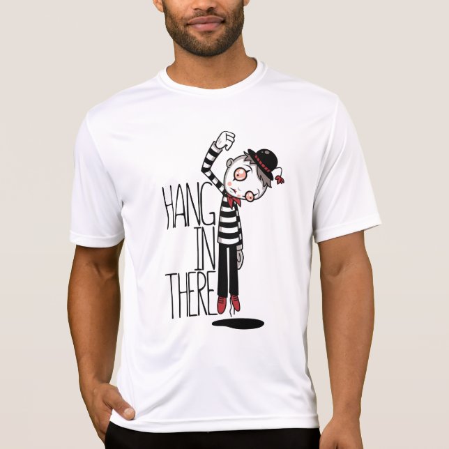Hang In There Mime T-Shirt (Front)