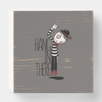 Hang In There Mime Wooden Box Sign
