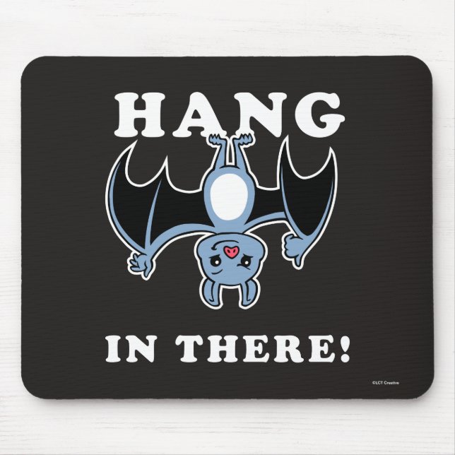 Hang In There Mouse Pad (Front)