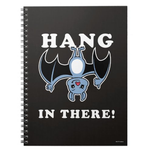 Hang In There Notebook